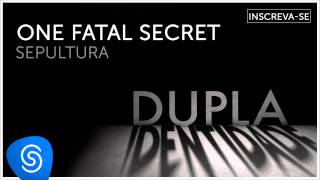 Sepultura - One Fatal Secret (Dupla Identidade) [Áudio Oficial]