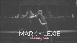 Mark & Lexie | Chasing Cars Mark & Lexie | Chasing Cars