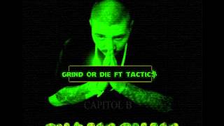 Capitol B ft Tactic$-Grind or Die
