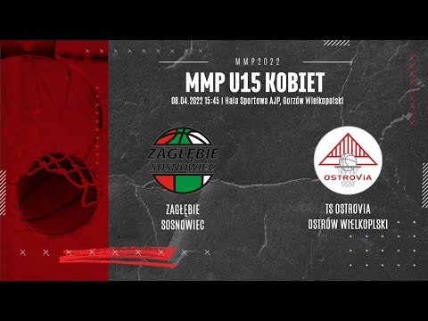 Ćwierćfinał MP U15K [Zagłębie Sosnowiec - TS Ostrovia Ostrów Wielkopolski] TRANSMISJA 08.04.2022