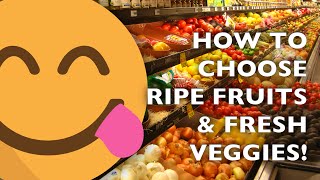 NO BAD APPLES: How to Select Fresh & Ripe Produce!