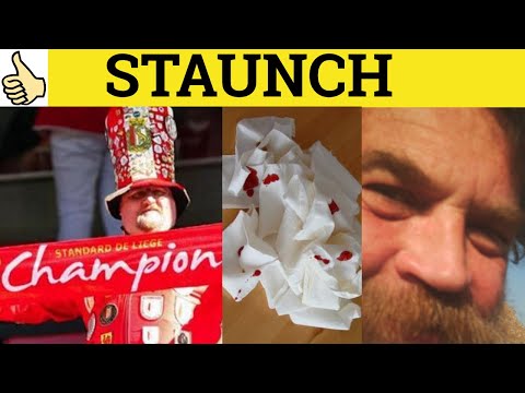 🔵 Staunch Defined - Stanch Means - Staunch Meaning - Staunchly Examples - Staunch Definition - GRE
