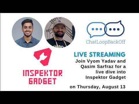 ChatLoopBackOff Episode 80: Inspektor Gadget with Vyom & Qasim