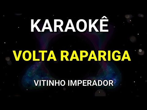 KARAOKÊ - VOLTA RAPARIGA - VITINHO IMPERADOR, JOSUÉ BOM DE FAIXA - PISEIRO - KARAOKE VINY TECLAS