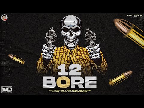 12 BORE ROUBLE MALHI FT :[  GAVY DHALIWAL & JAS DHALIWAL ]  Official audio [ MUSIC : SMG ] new Rap