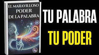 El Maravilloso Poder de la Palabra