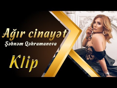 Sebnem Qehremanova - Agir Cinayet (Official Klip)