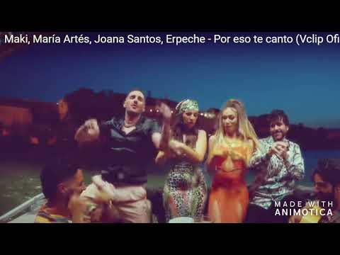 Maki, María Artés, Joana Santos, Erpeche  -  Por eso te Canto -