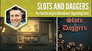 Slots & Daggers: My Favorite Mechanism
