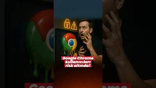 Chrome kullanıcıları dikkat! Siber saldırıların kurbanı olmayın!