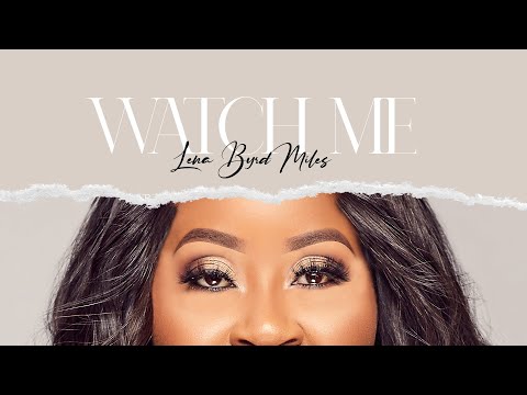 Lena Byrd Miles "Watch Me" (Official Music Video)
