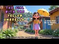 The Girl With The Yellow Umbrella Brazilian Story Of Unseen Kindness True Heart Moralstory