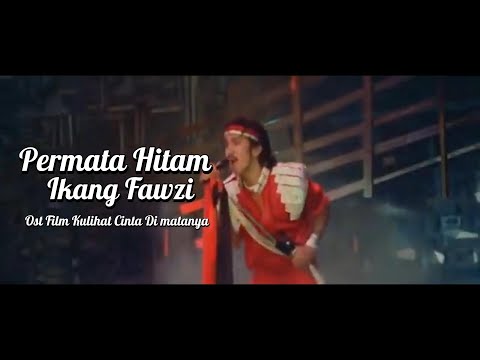 PERMATA HITAM - IKANG FAWZI | Ost "Kulihat Cinta Di Matanya"