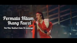 Download lagu PERMATA HITAM - IKANG FAWZI | Ost 'Kulihat Cinta Di Matanya' mp3