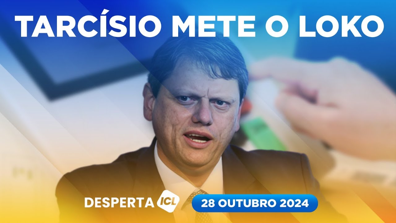 DESPERTA ICL - 28/10/24 - GOVERNADOR DE SP ASSOCIA BOULOS AO PCC SEM PROVAS E COMPROMETE RESULTADO