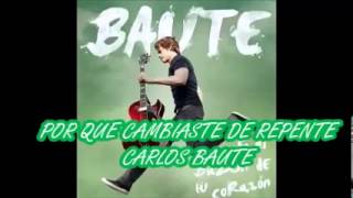 Carlos Baute  Por que cambiaste de repende  Álbum En el Buzón de tu Corazón