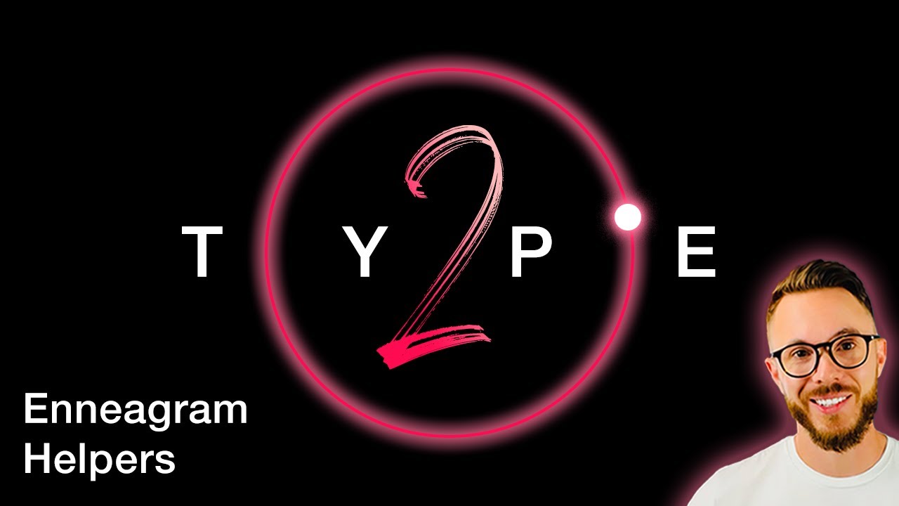 Enneagram Type 2s Explained - A Complete Guide