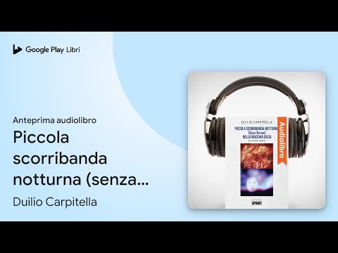 Piccola scorribanda notturna (senza bottino)… di Duilio Carpitella · Anteprima audiolibro