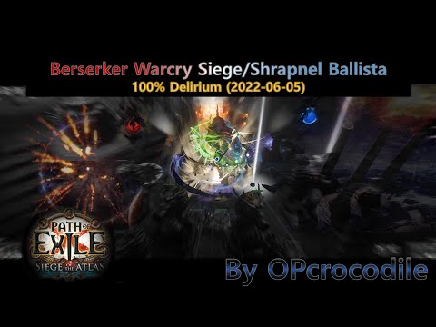 [3.18 POE] Berserker Warcry Siege/Shrapnel Ballista - 100% Delirium (2022-06-05)