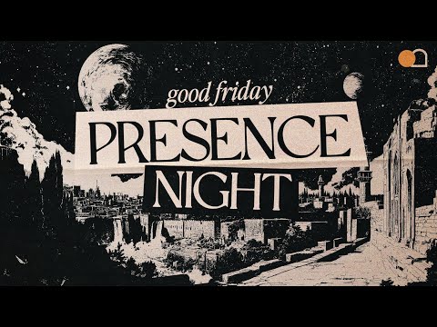 PRESENCE NIGHT // Apr 18, 2025