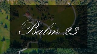 A reading of Psalm 23 with text from the New Living Translation