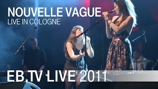 Nouvelle Vague live in Cologne (2011)