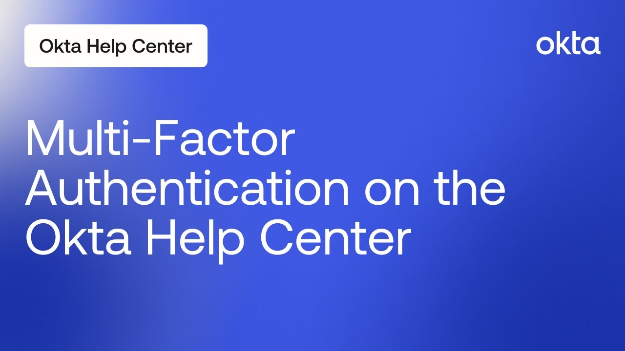 Multi-Factor Authentication on the Okta Help Center | Okta Support