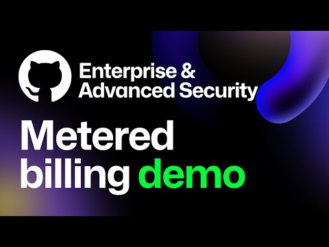 Metered billing for GitHub Enterprise and GitHub Advanced Security: a GitHub how-to