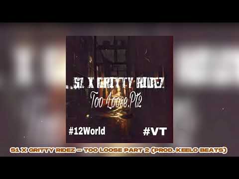 S1 & Gritty Ridez - Too Loose Part 2 (Prod. KeeloBeats)