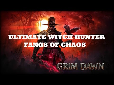 [Grim Dawn] Ultimate Witch Hunter - Fangs of Chaos