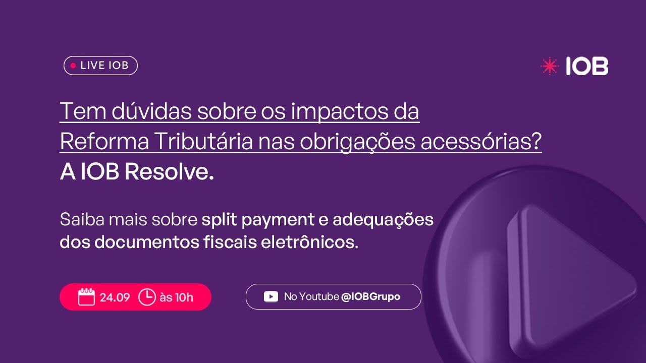 Tem dúvidas sobre os impactos da Reforma Tributária nas obrigações acessórias? A IOB Resolve