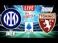 INTER MILAN VS TORINO LIVE | ITALIAN SERIE A FOOTBALL MATCH IN DIRETTA | TELECRONACA