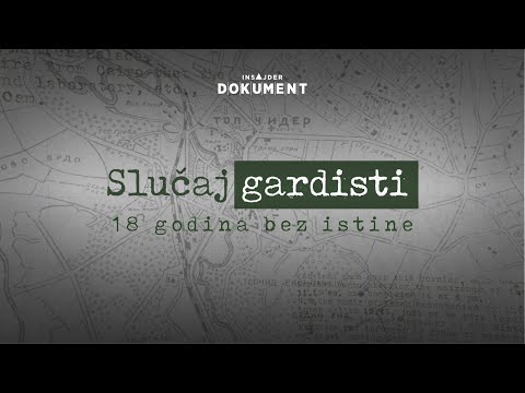 Insajder dokument: Slučaj Gardisti - 18 godina bez istine