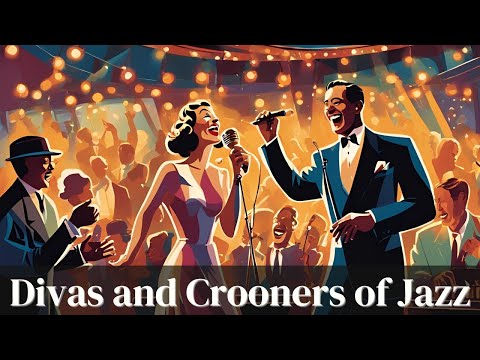 Divas and Crooners of Jazz [Female Vocal Jazz, Jazz Crooners, Jazz Classics, Vintage Jazz]