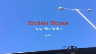 Modest Mouse - Baby Blue Sedan | lyrics