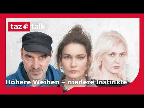 Höhere Weihen – niedere Instinkte – taz Talk