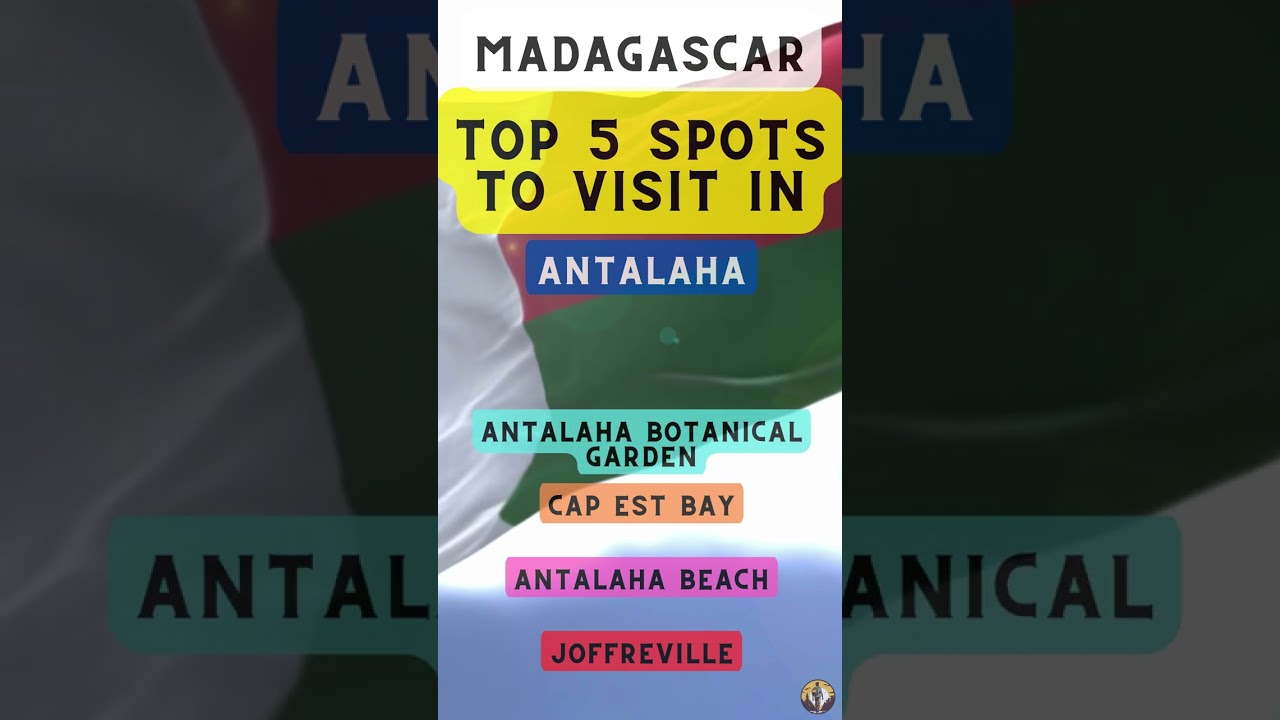 Top 5 Spots to Visit in Antalaha (Madagascar)
