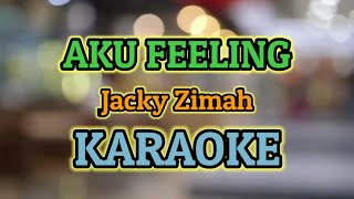 Download lagu AKU FEELING KARAOKE HQ Audio || Jacky Zimah mp3 Download lagu AKU FEELING KARAOKE HQ Audio || Jacky Zimah mp3
