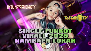 Download lagu FUNKOT NAMBAEN LOKAH BY DJ NAYARA DINASTY VIRALL TIKTOK 2025 mp3