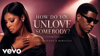 Download lagu How Do You Unlove Somebody | Toni Braxton & Babyface Duet mp3