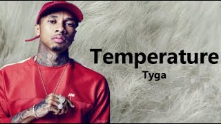 Tyga -  Temperature (Lyrics)