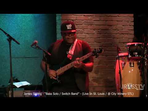 James Ross @ James Strong - "Bass Solo / With Switch" - www.Jross-tv.com (St. Louis)