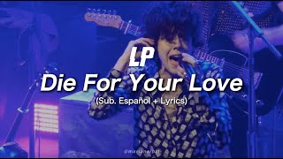 LP - Die For Your Love || Sub. Español + Lyrics