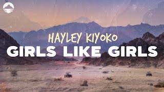 Hayley Kiyoko - Girls Like Girls | Lyrics