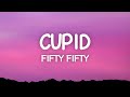 FIFTY FIFTY - Cupid (Lyrics) Twin Version