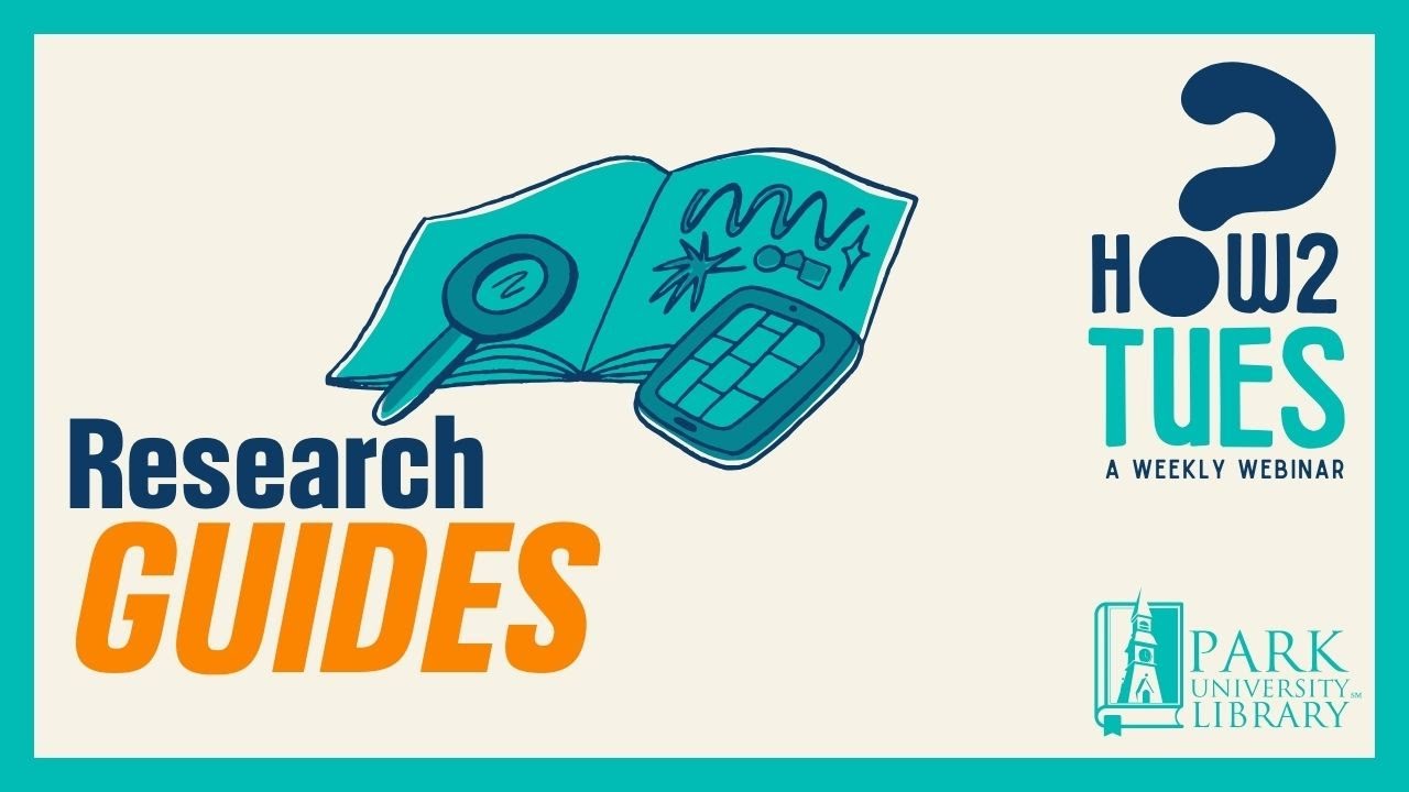 How-To Tuesday: Research Guides | Park University Library