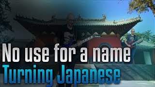 No use for a name - Turning japanese (Guitar cover and lyrics)