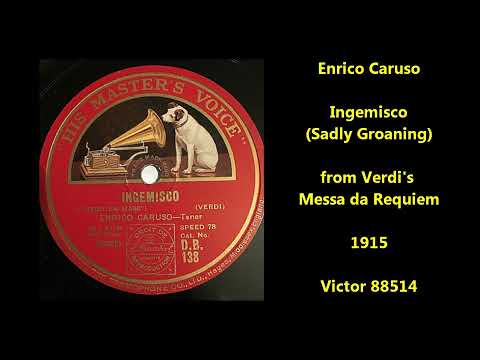 Enrico Caruso "Ingemisco tanquam reus" from Verdi's Messa da Requiem (1915) Victor 88514 = Manzoni