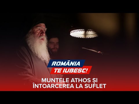 Muntele Athos și Întoarcerea la Suflet, un reportaj realizat de echipa România, te iubesc!