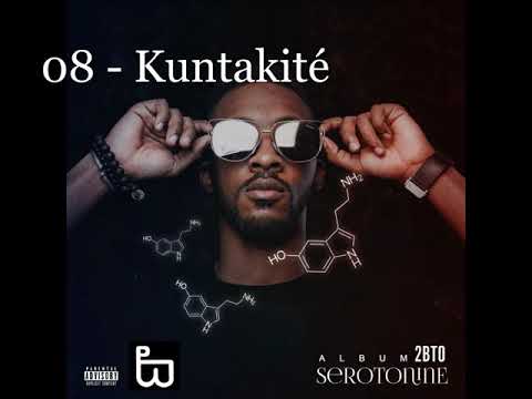 KUNTAKITE - (Album Sérotonine) - 2BTO King - MALItv